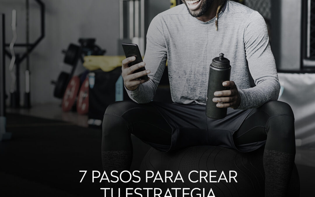 7 pasos para crear una estrategia en Instagram